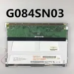 G084SN03 V.0 / V.1 B084SN01 AU8.4 inch industrial control LCD screen G084SN05 V3 V7